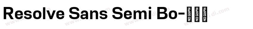 Resolve Sans Semi Bo字体转换 Resolve Sans Semi Bo字体转换